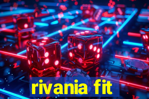 rivania fit